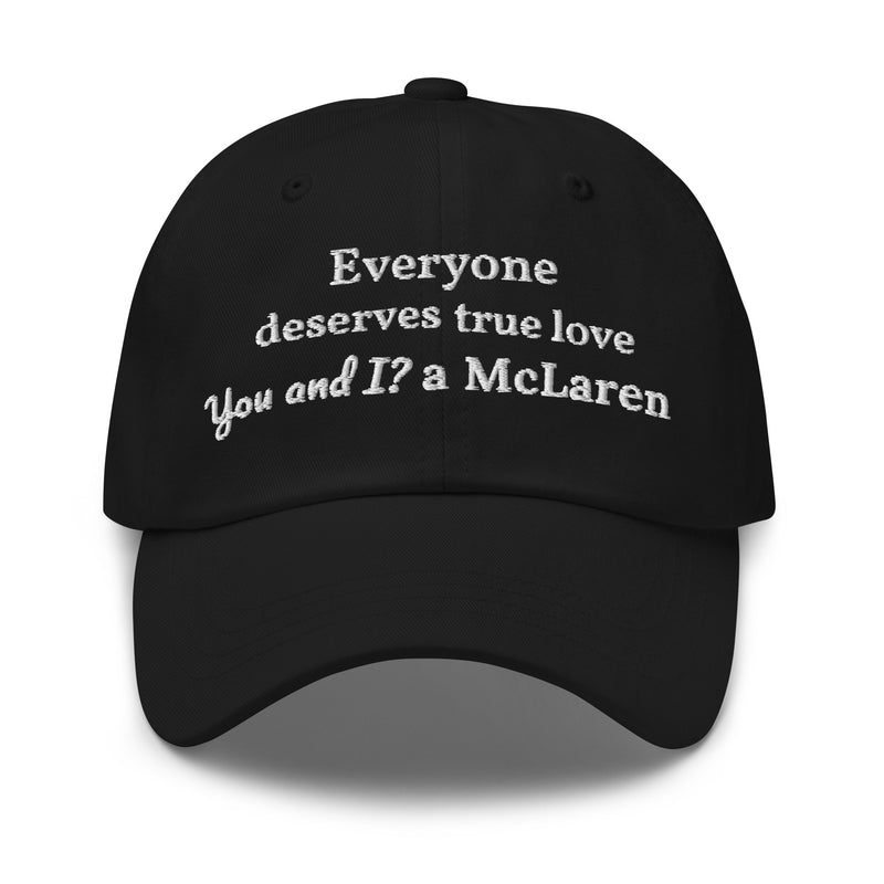 Everyone deserves true love. You and I? A McLaren.