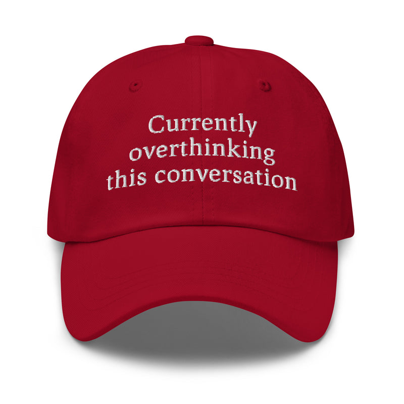 Currently overthinking this conversation.