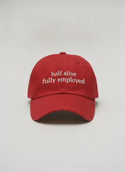 Half alive, fully employed. / Dad Hat