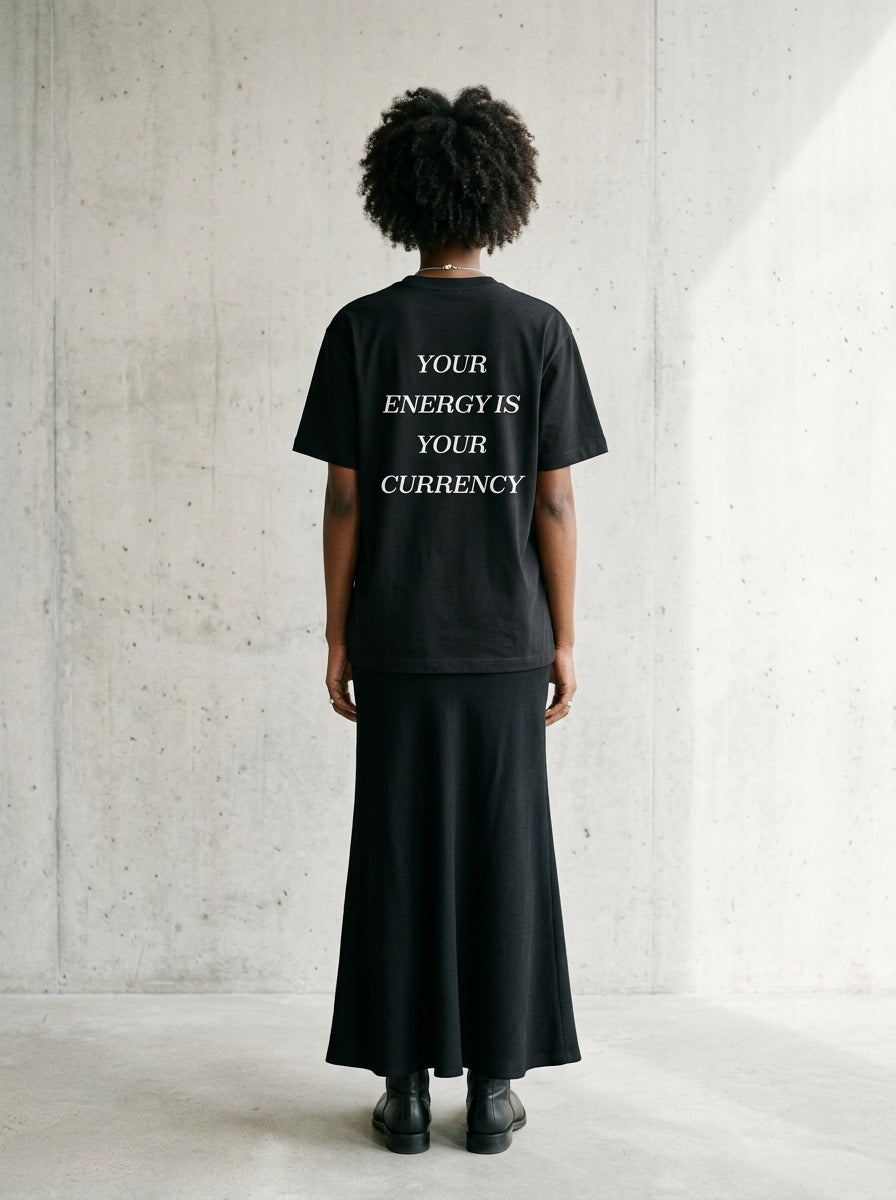 Your energy is your currency / Tee