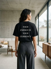 Your energy is your currency / Tee
