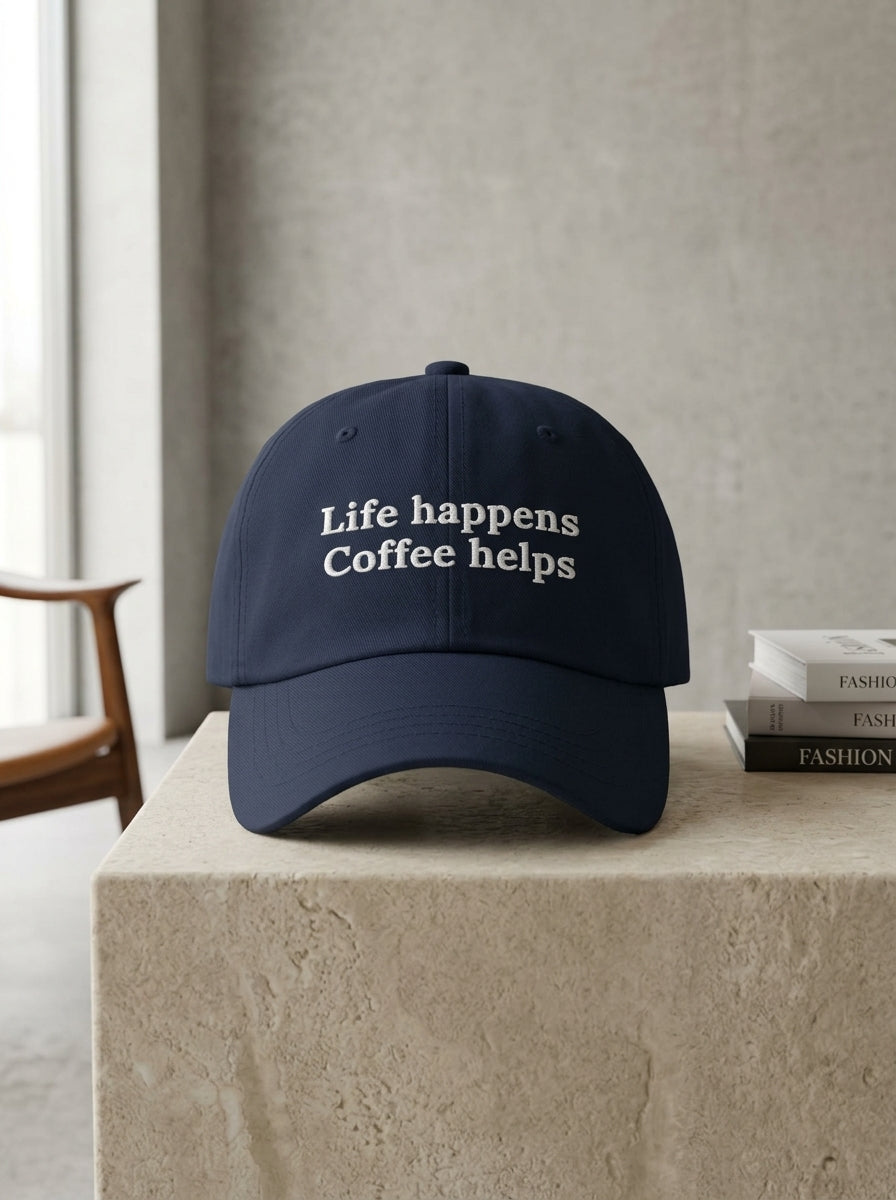 Life happens, coffee helps. / Dad Hat