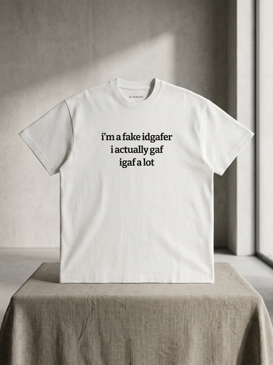 i'm a fake idgafer. i actually gaf. igaf a lot. / Tee