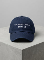You smile, I panic. That’s all. / dad hat