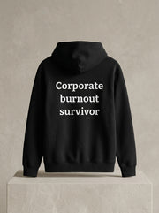 Corporate burnout survivor / Hoodie