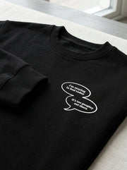 I’m staying in bed today, it’s too peopley out there. / Sweatshirt