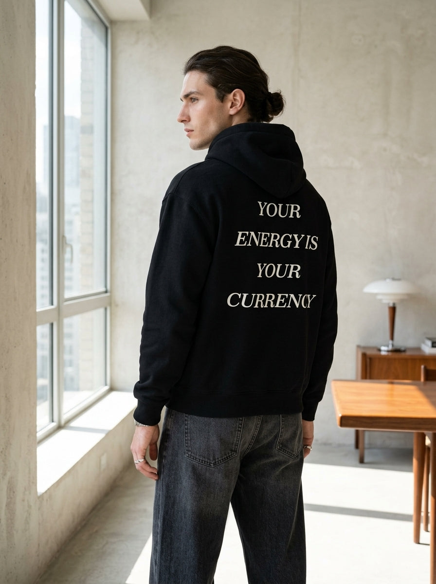 Your energy is your currency / Hoodie