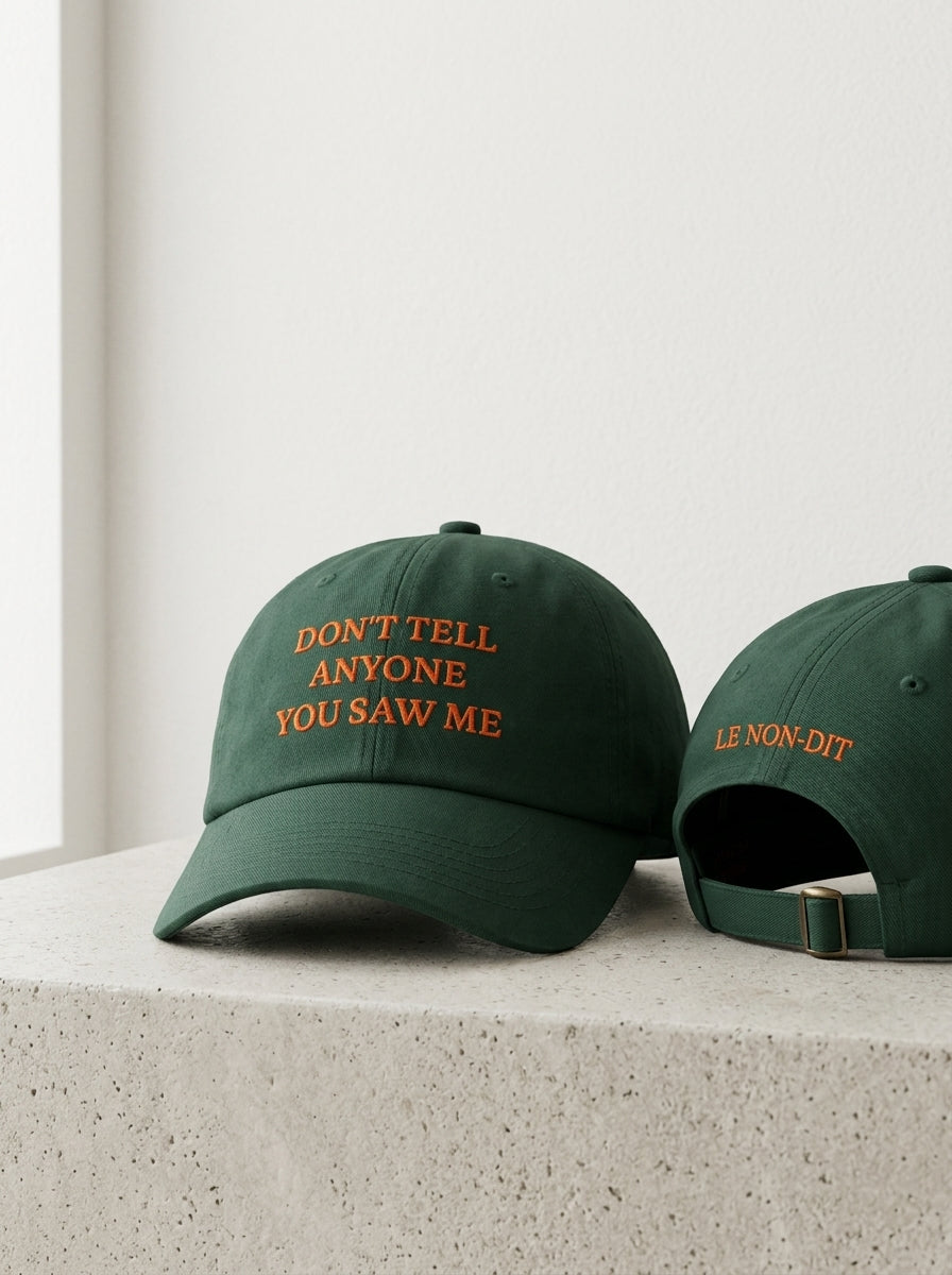 DON'T TELL ANYONE YOU SAW ME / Dad Hat