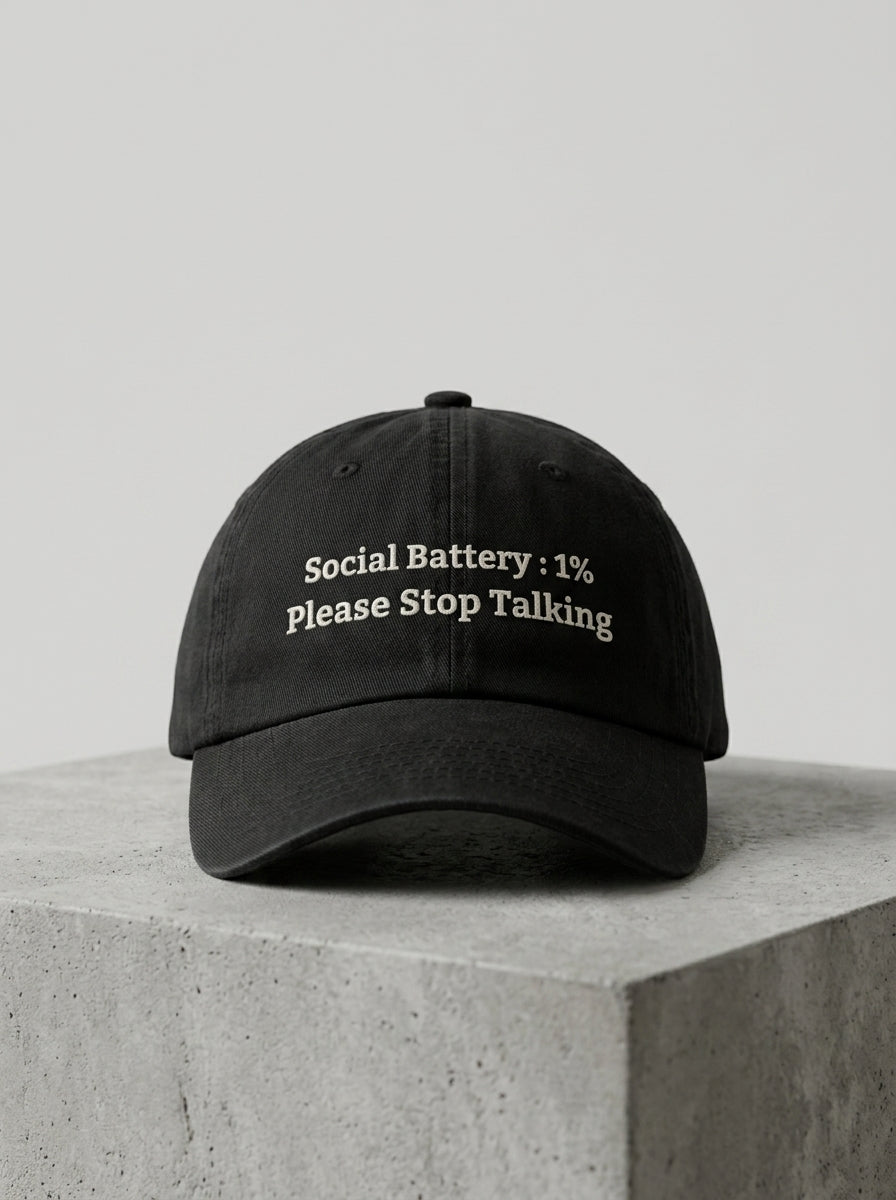 Social battery: 1% Please stop talking / Dad Hat