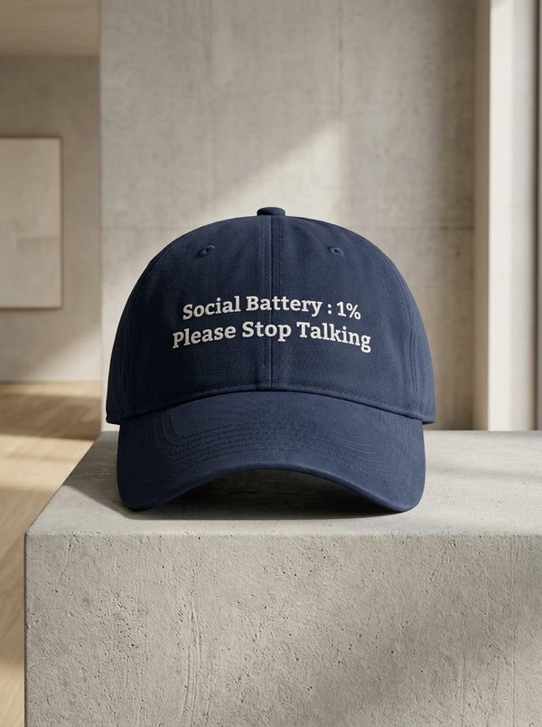 Social battery: 1% Please stop talking / Dad Hat