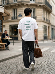 Your energy is your currency / Tee