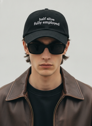 Half alive, fully employed. / Dad Hat