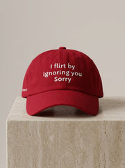 I flirt by ignoring you. Sorry. / Dad Hat