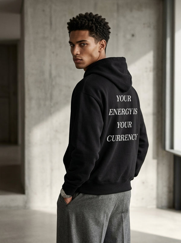 Your energy is your currency / Hoodie