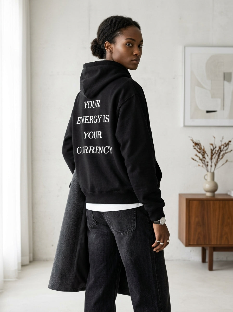 Your energy is your currency / Hoodie