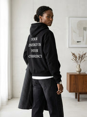 Your energy is your currency / Hoodie