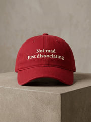 Not mad. Just dissociating. / Dad Hat