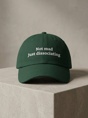 Not mad. Just dissociating. / Dad Hat