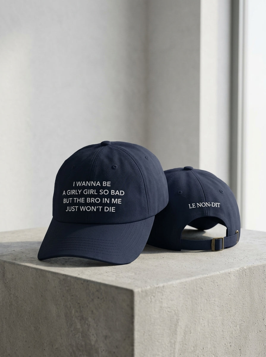 I wanna be a girly girl so bad but the bro in me just won’t die / Dad Hat