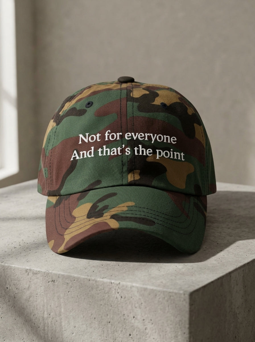 Not For everyone. And that’s the point. / Dad Hat