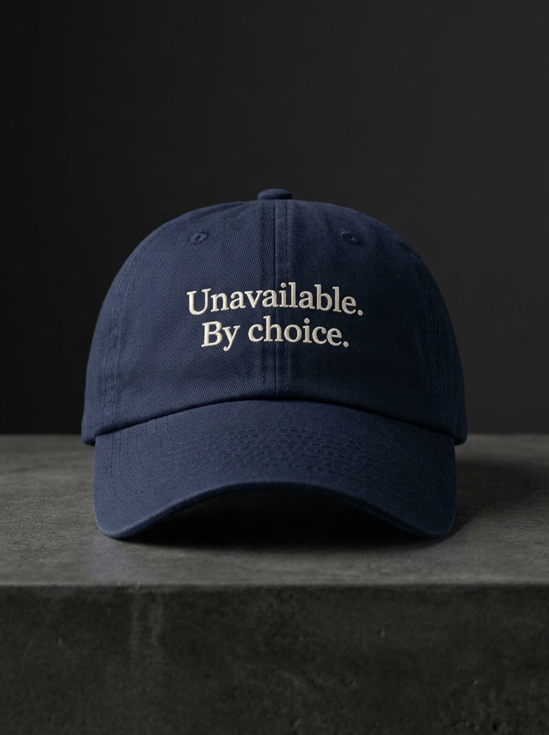 Unavailable. By choice. / Dad Hat