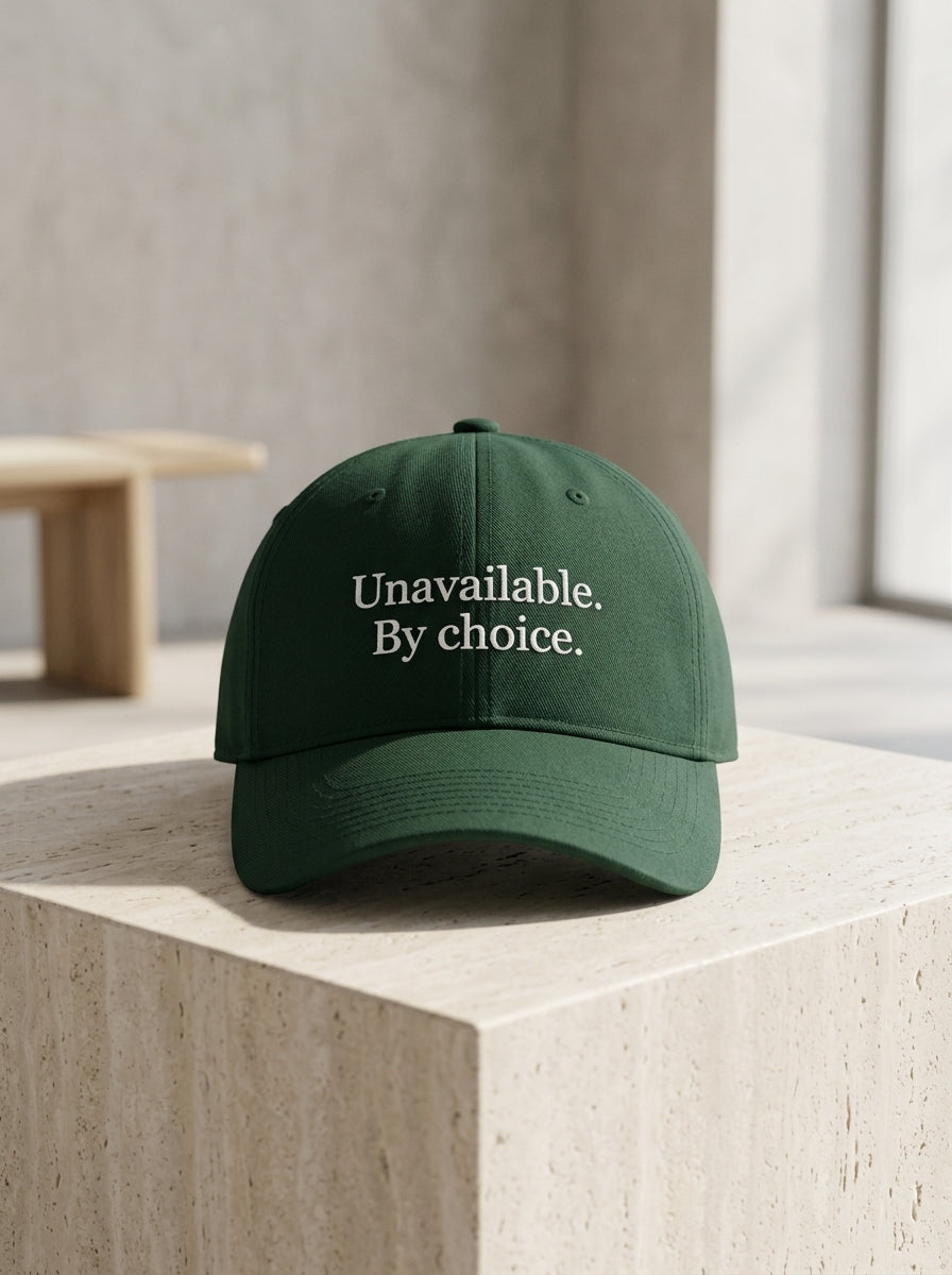 Unavailable. By choice. / Dad Hat