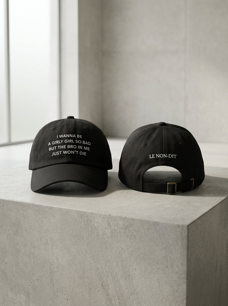 I wanna be a girly girl so bad but the bro in me just won’t die / Dad Hat