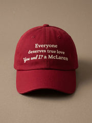Everyone deserves true love. You and I? A McLaren. / Dad Hat