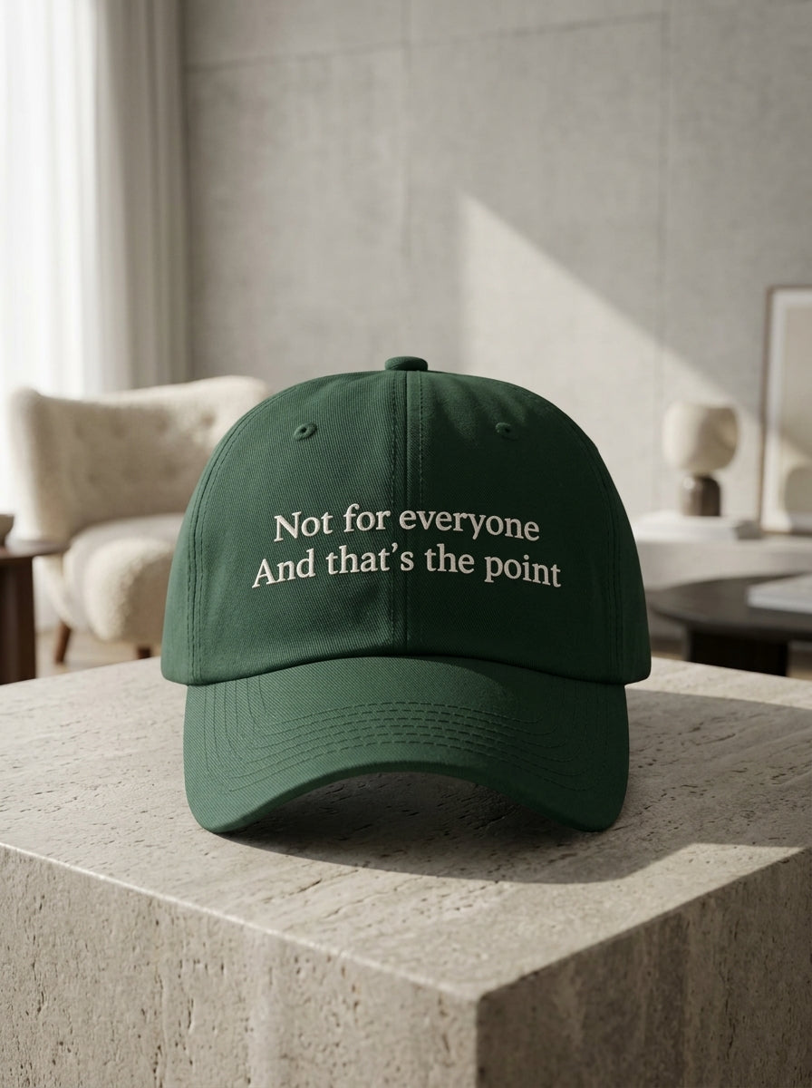 Not For everyone. And that’s the point. / Dad Hat