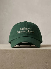 Half alive, fully employed. / Dad Hat