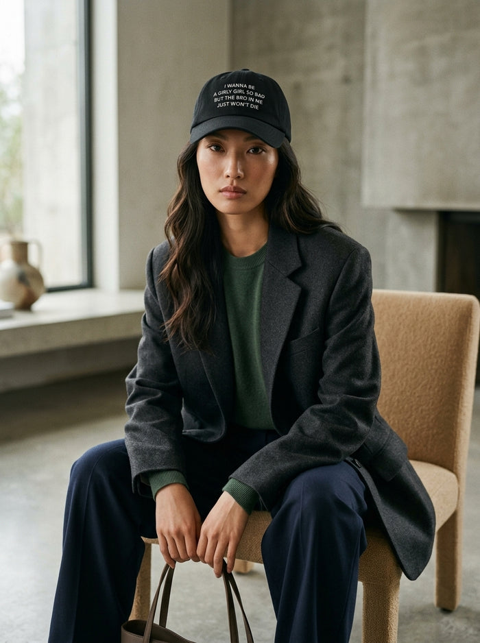 I wanna be a girly girl so bad but the bro in me just won’t die / Dad Hat