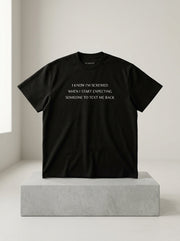I know I'm screwed when I start expecting someone to text me back / Tee