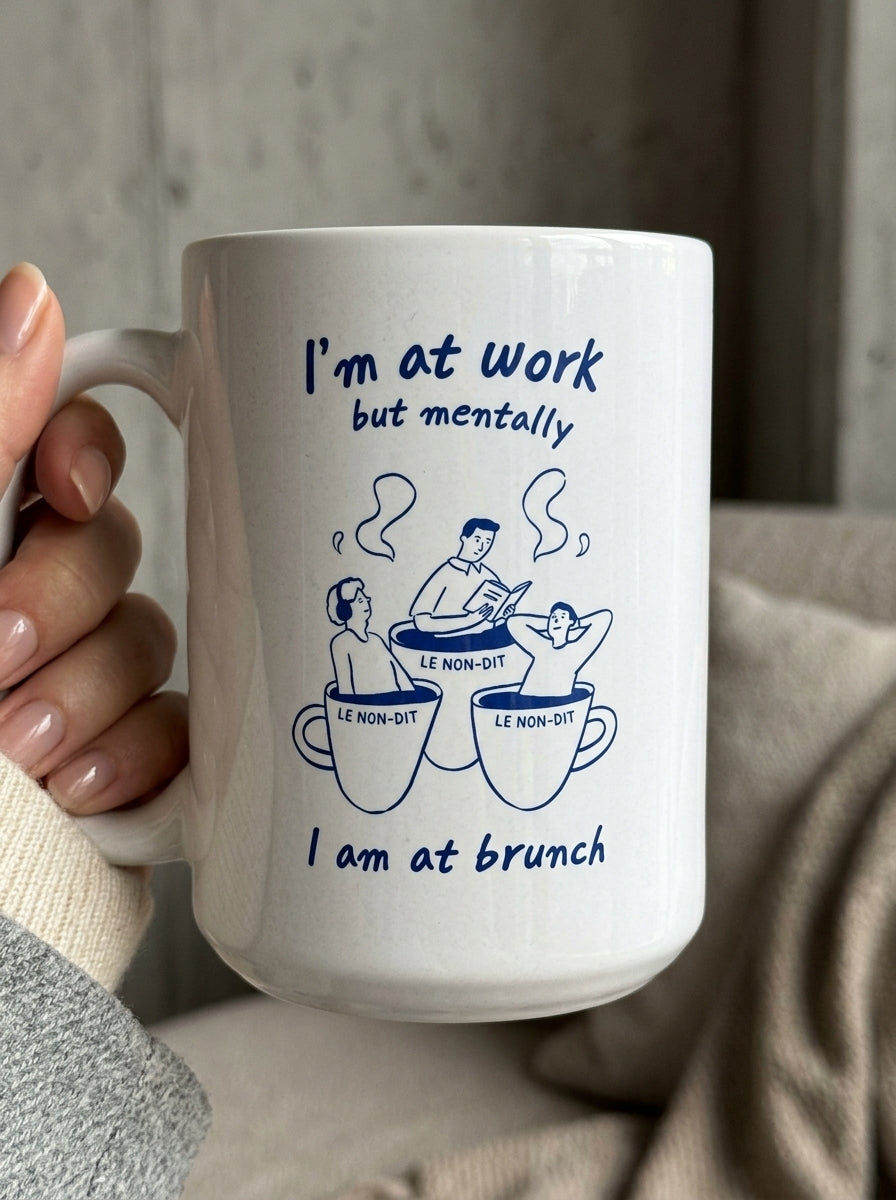 I’m at work but mentally I’m at brunch / Mug