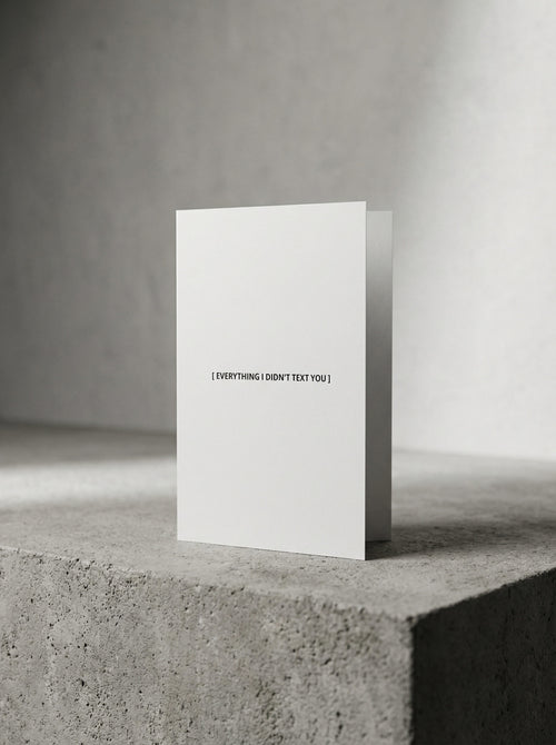[ EVERYTHING I DIDN'T TEXT YOU ] / Card